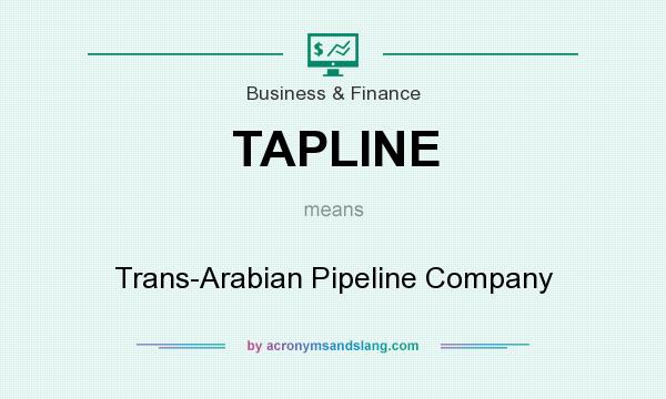 What does TAPLINE mean? It stands for Trans-Arabian Pipeline Company