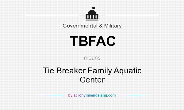 What does TBFAC mean? It stands for Tie Breaker Family Aquatic Center
