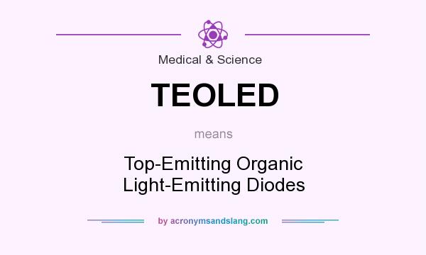 What does TEOLED mean? It stands for Top-Emitting Organic Light-Emitting Diodes