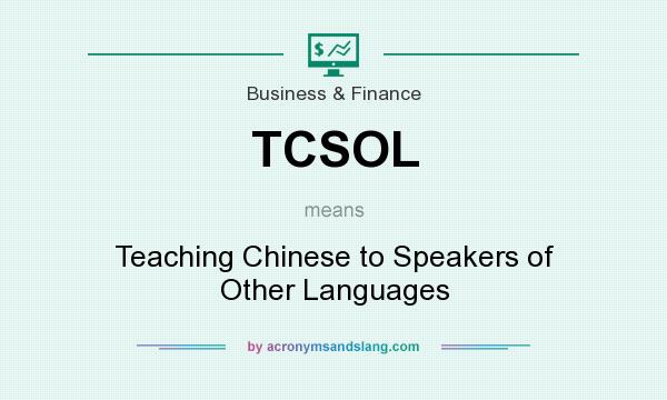 What does TCSOL mean? It stands for Teaching Chinese to Speakers of Other Languages