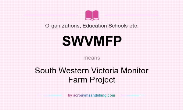 What does SWVMFP mean? It stands for South Western Victoria Monitor Farm Project