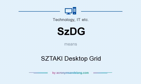 What does SzDG mean? It stands for SZTAKI Desktop Grid