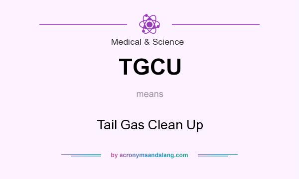 What does TGCU mean? It stands for Tail Gas Clean Up