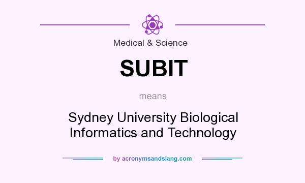 What does SUBIT mean? It stands for Sydney University Biological Informatics and Technology