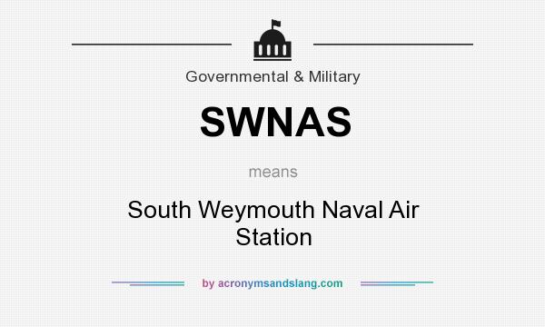 What does SWNAS mean? It stands for South Weymouth Naval Air Station
