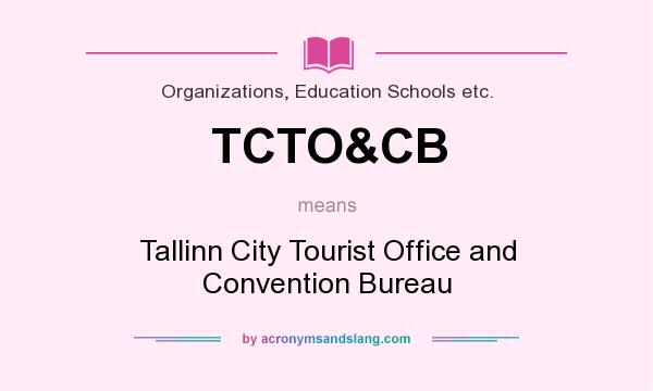 What does TCTO&CB mean? It stands for Tallinn City Tourist Office and Convention Bureau