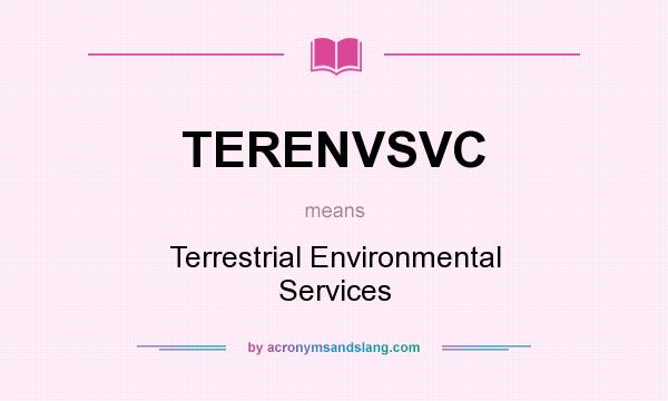 What does TERENVSVC mean? It stands for Terrestrial Environmental Services
