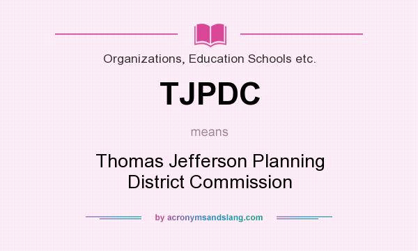 What does TJPDC mean? It stands for Thomas Jefferson Planning District Commission