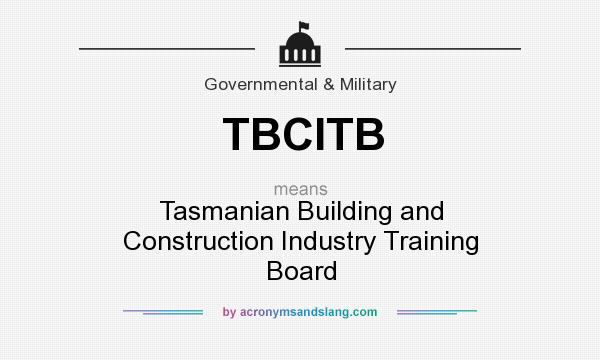 What does TBCITB mean? It stands for Tasmanian Building and Construction Industry Training Board