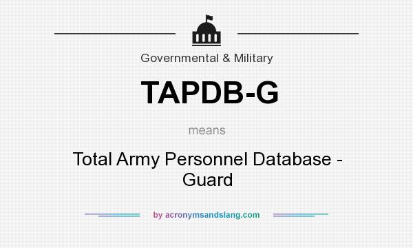 What does TAPDB-G mean? It stands for Total Army Personnel Database - Guard
