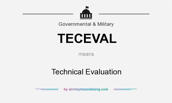 What does TECEVAL mean? It stands for Technical Evaluation