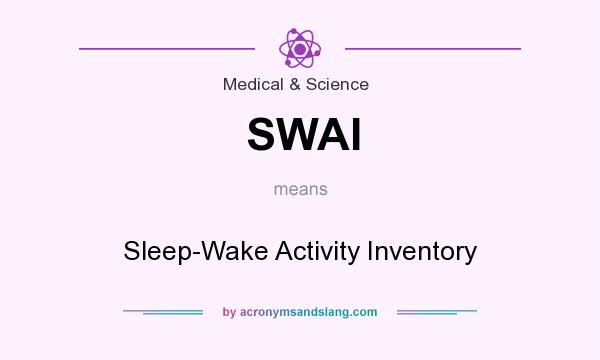 What does SWAI mean? It stands for Sleep-Wake Activity Inventory
