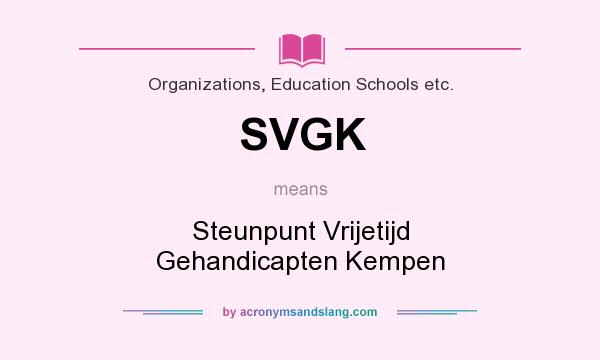 What does SVGK mean? It stands for Steunpunt Vrijetijd Gehandicapten Kempen