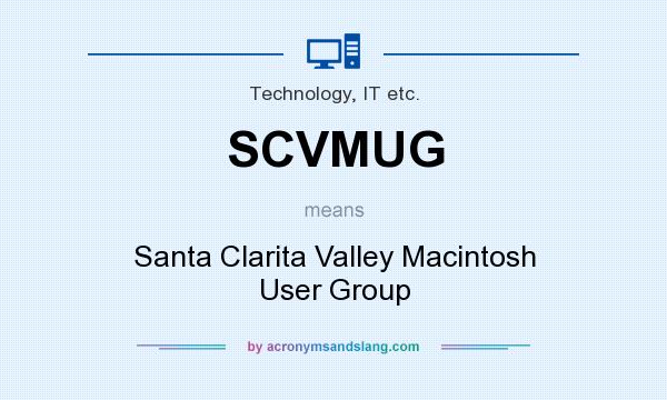 What does SCVMUG mean? It stands for Santa Clarita Valley Macintosh User Group
