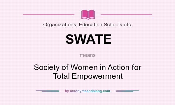 What does SWATE mean? It stands for Society of Women in Action for Total Empowerment