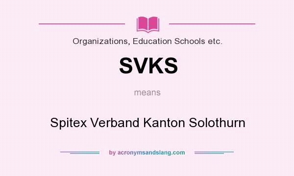 What does SVKS mean? It stands for Spitex Verband Kanton Solothurn