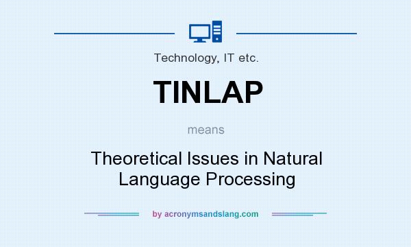 What does TINLAP mean? It stands for Theoretical Issues in Natural Language Processing