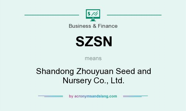 What does SZSN mean? It stands for Shandong Zhouyuan Seed and Nursery Co., Ltd.
