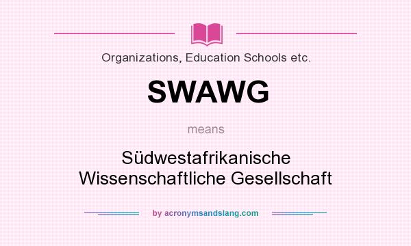 What does SWAWG mean? It stands for Südwestafrikanische Wissenschaftliche Gesellschaft