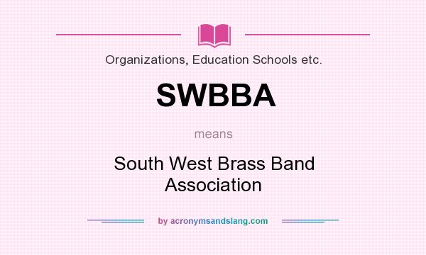 What does SWBBA mean? It stands for South West Brass Band Association