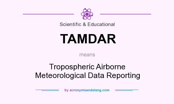 What does TAMDAR mean? It stands for Tropospheric Airborne Meteorological Data Reporting