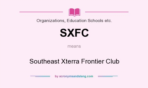 What does SXFC mean? It stands for Southeast Xterra Frontier Club