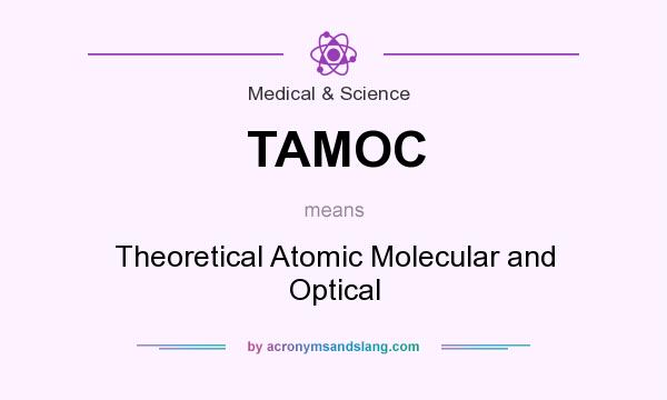What does TAMOC mean? It stands for Theoretical Atomic Molecular and Optical