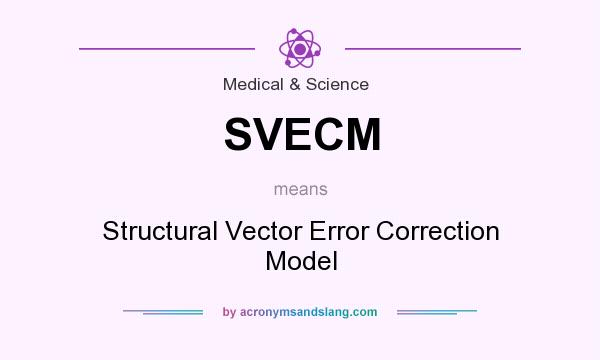 What does SVECM mean? It stands for Structural Vector Error Correction Model