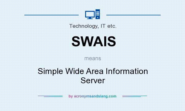 What does SWAIS mean? It stands for Simple Wide Area Information Server