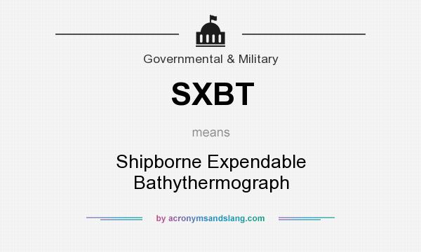 What does SXBT mean? It stands for Shipborne Expendable Bathythermograph