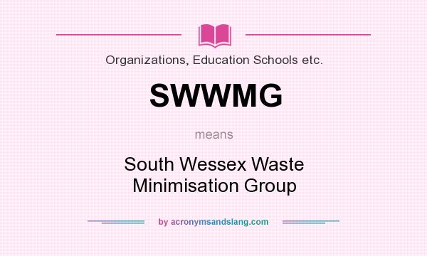 What does SWWMG mean? It stands for South Wessex Waste Minimisation Group