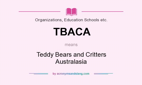 What does TBACA mean? It stands for Teddy Bears and Critters Australasia