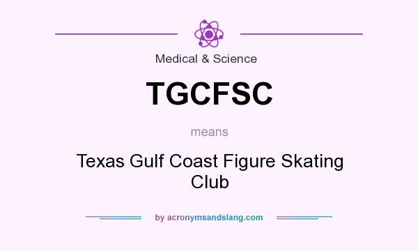 What does TGCFSC mean? It stands for Texas Gulf Coast Figure Skating Club
