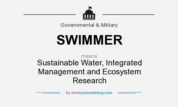 What does SWIMMER mean? It stands for Sustainable Water, Integrated Management and Ecosystem Research