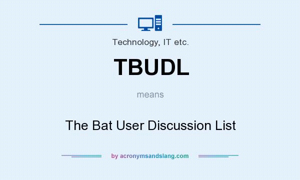 What does TBUDL mean? It stands for The Bat User Discussion List