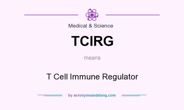 What does TCIRG mean? It stands for T Cell Immune Regulator