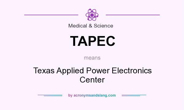 What does TAPEC mean? It stands for Texas Applied Power Electronics Center