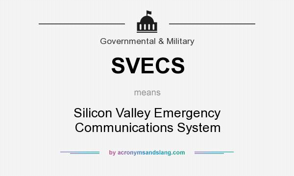 What does SVECS mean? It stands for Silicon Valley Emergency Communications System