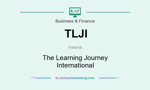 What does TLJI mean? It stands for The Learning Journey International