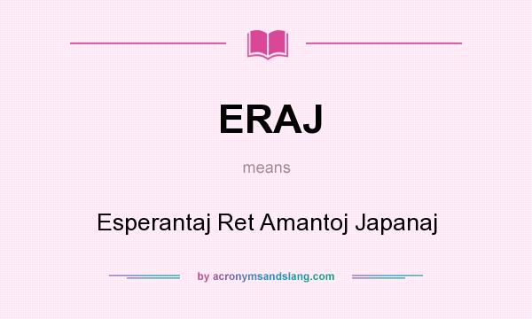 What does ERAJ mean? It stands for Esperantaj Ret Amantoj Japanaj