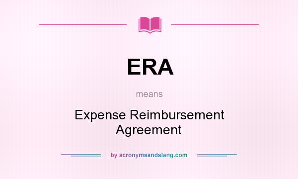 What does ERA mean? It stands for Expense Reimbursement Agreement