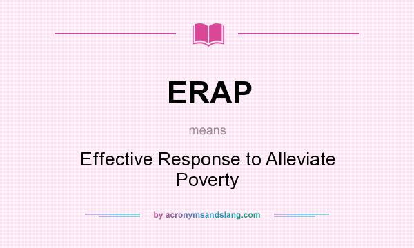 What does ERAP mean? It stands for Effective Response to Alleviate Poverty