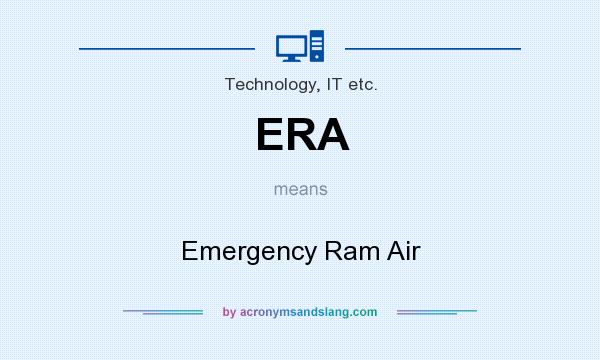 What does ERA mean? It stands for Emergency Ram Air