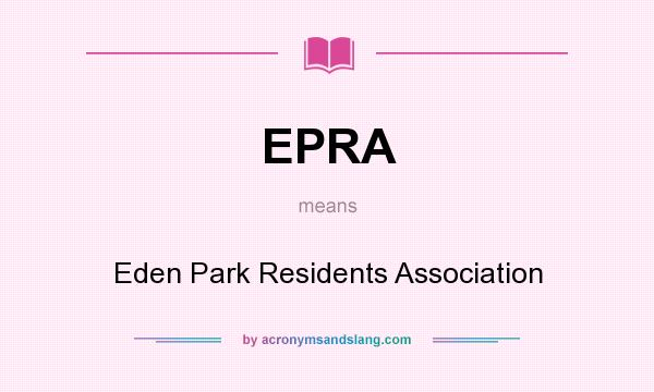What does EPRA mean? It stands for Eden Park Residents Association