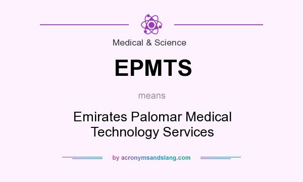 What does EPMTS mean? It stands for Emirates Palomar Medical Technology Services