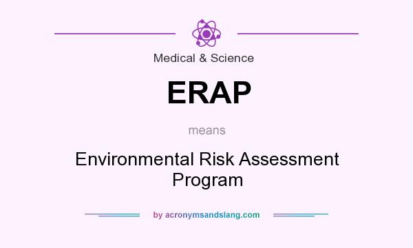 What does ERAP mean? It stands for Environmental Risk Assessment Program