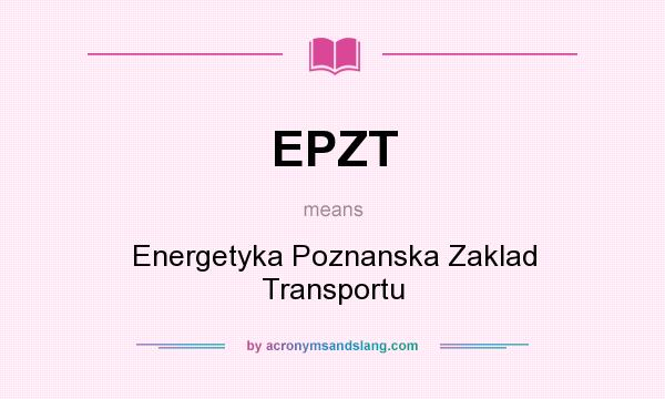 What does EPZT mean? It stands for Energetyka Poznanska Zaklad Transportu