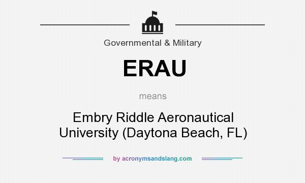What does ERAU mean? It stands for Embry Riddle Aeronautical University (Daytona Beach, FL)