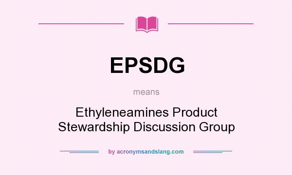 What does EPSDG mean? It stands for Ethyleneamines Product Stewardship Discussion Group