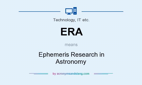 What does ERA mean? It stands for Ephemeris Research in Astronomy